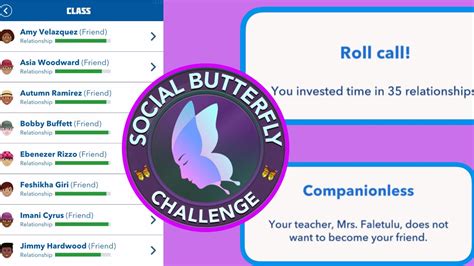 Social butterfly challenge bitlife - It’s finally Saturday, and that can only mean one thing; BitLife has released a new weekly challenge! BitLife releases a new weekly challenge that will be available to complete for four days and has a mystery reward at the end every Saturday. Today’s new challenge is an interesting one that will have you spending loads of time at the club and …